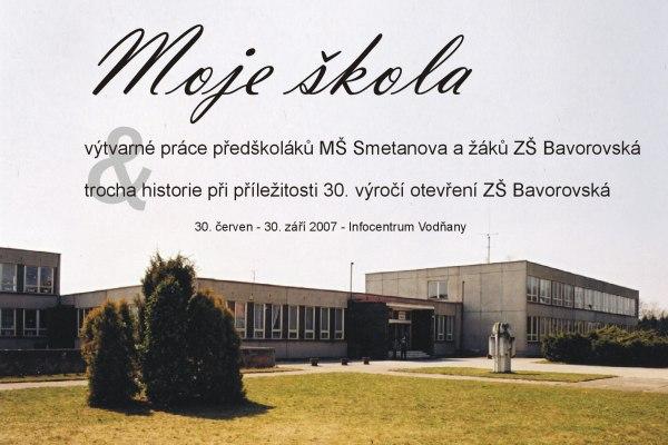 Plakát - Moje škola - 30. výročí otevření ZŠ Bavorovská